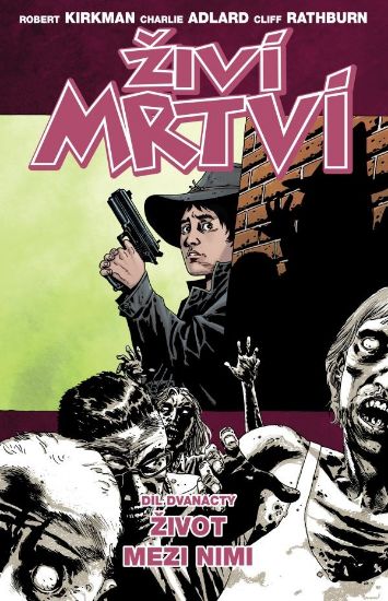 Obrázek Živí mrtví 12: Život mezi nimi